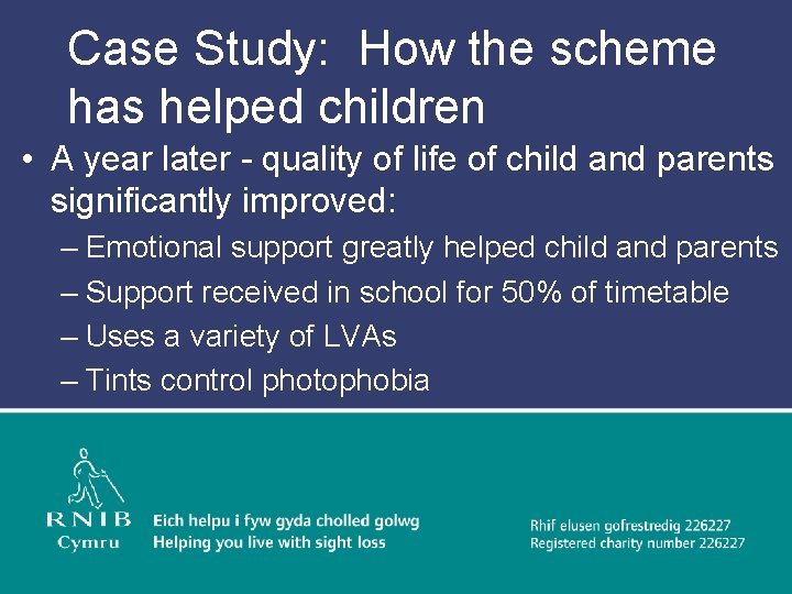 Case Study: How the scheme has helped children • A year later - quality
