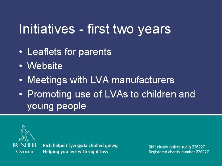 Initiatives - first two years • • Leaflets for parents Website Meetings with LVA