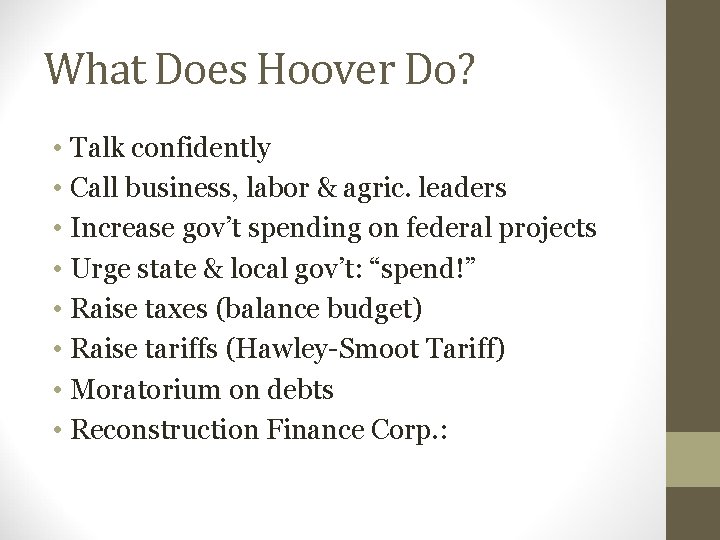 What Does Hoover Do? • Talk confidently • Call business, labor & agric. leaders What Does Hoover Do? • Talk confidently • Call business, labor & agric. leaders