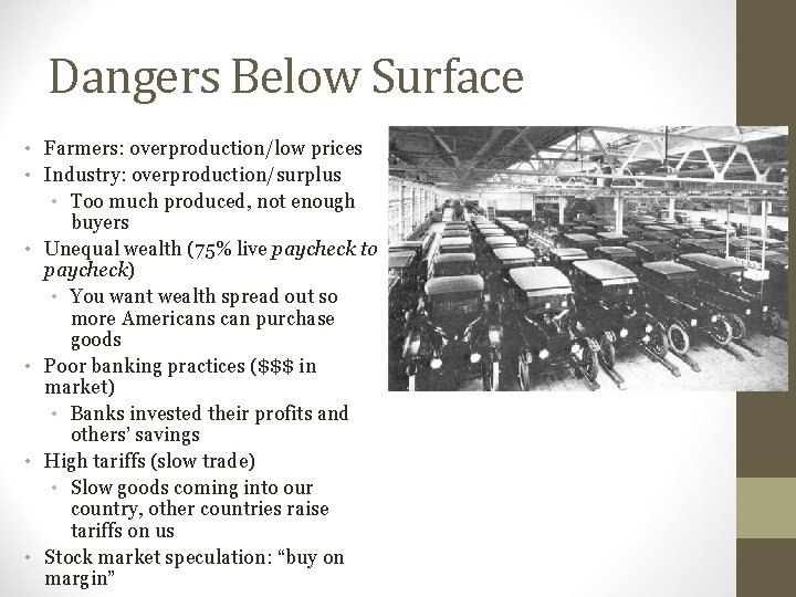 Dangers Below Surface • Farmers: overproduction/low prices • Industry: overproduction/surplus • Too much produced, Dangers Below Surface • Farmers: overproduction/low prices • Industry: overproduction/surplus • Too much produced,
