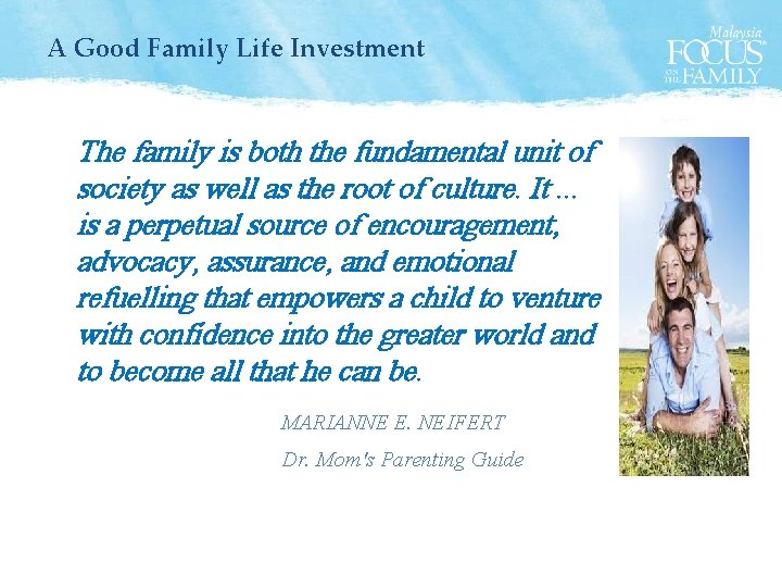 A Good Family Life Investment The family is both the fundamental unit of society