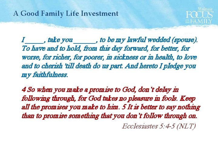 A Good Family Life Investment I _____, take you ______, to be my lawful