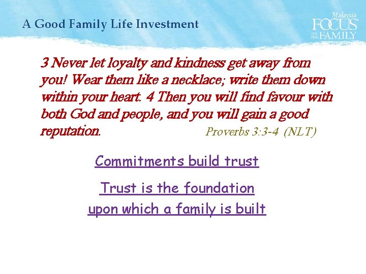 A Good Family Life Investment 3 Never let loyalty and kindness get away from