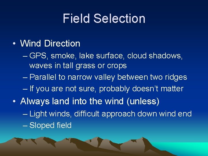 Field Selection • Wind Direction – GPS, smoke, lake surface, cloud shadows, waves in