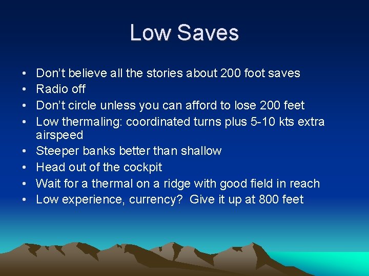 Low Saves • • Don’t believe all the stories about 200 foot saves Radio