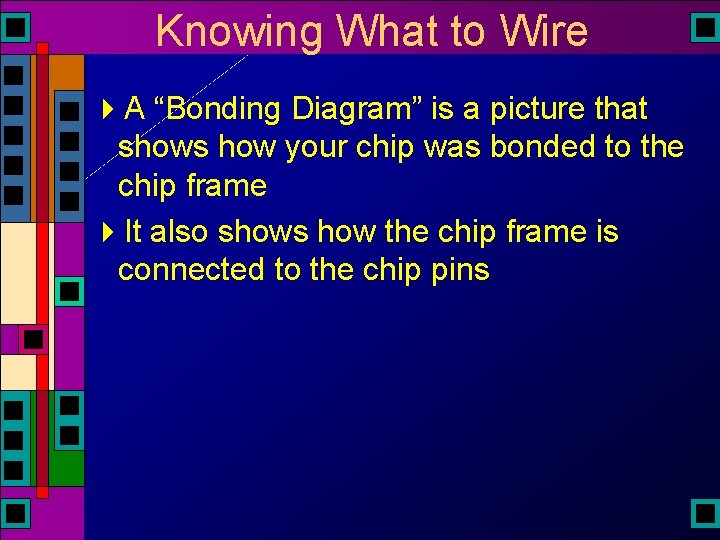 Knowing What to Wire 4 A “Bonding Diagram” is a picture that shows how Knowing What to Wire 4 A “Bonding Diagram” is a picture that shows how