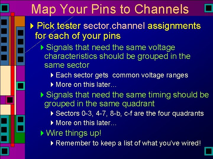 Map Your Pins to Channels 4 Pick tester sector. channel assignments for each of Map Your Pins to Channels 4 Pick tester sector. channel assignments for each of