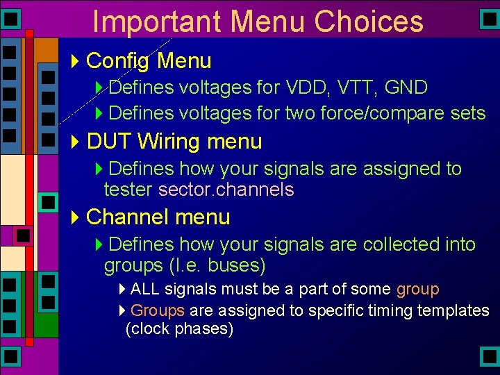 Important Menu Choices 4 Config Menu 4 Defines voltages for VDD, VTT, GND 4 Important Menu Choices 4 Config Menu 4 Defines voltages for VDD, VTT, GND 4