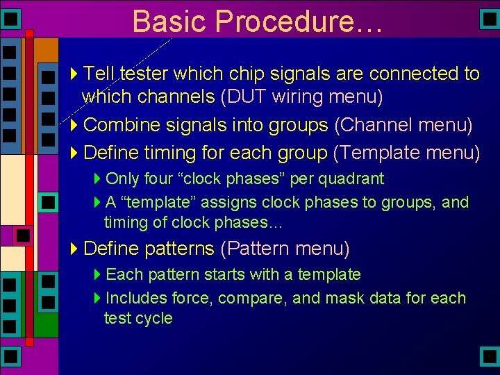 Basic Procedure… 4 Tell tester which chip signals are connected to which channels (DUT Basic Procedure… 4 Tell tester which chip signals are connected to which channels (DUT