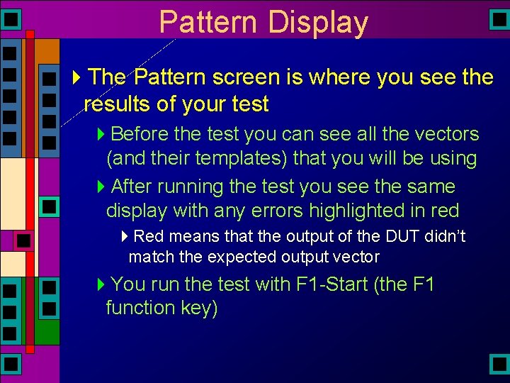 Pattern Display 4 The Pattern screen is where you see the results of your Pattern Display 4 The Pattern screen is where you see the results of your