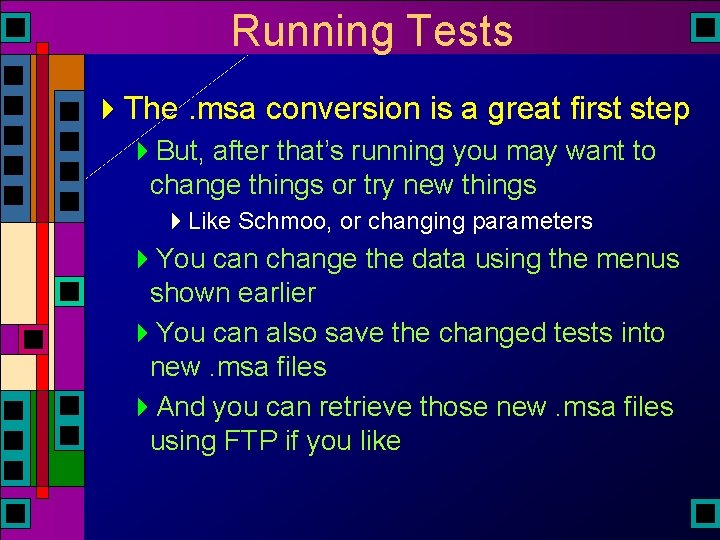 Running Tests 4 The. msa conversion is a great first step 4 But, after Running Tests 4 The. msa conversion is a great first step 4 But, after