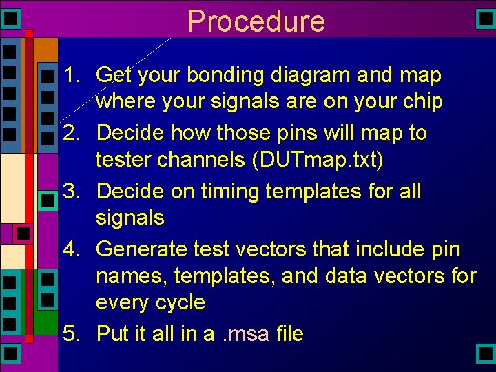 Procedure 1. Get your bonding diagram and map where your signals are on your Procedure 1. Get your bonding diagram and map where your signals are on your