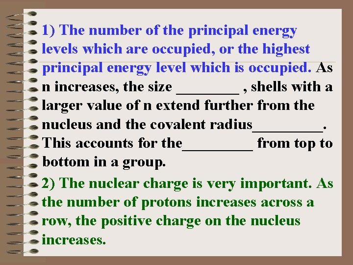 1) The number of the principal energy levels which are occupied, or the highest