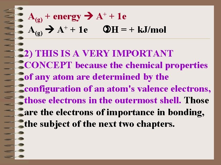 A(g) + energy A+ + 1 e A(g) A+ + 1 e H =