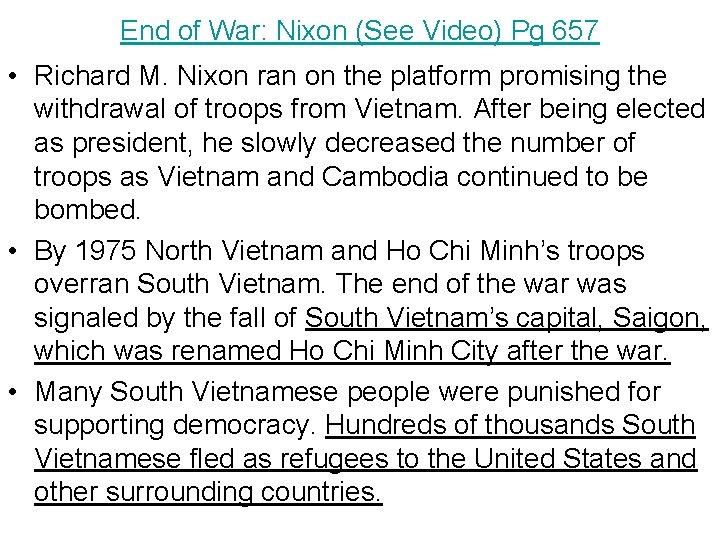 End of War: Nixon (See Video) Pg 657 • Richard M. Nixon ran on