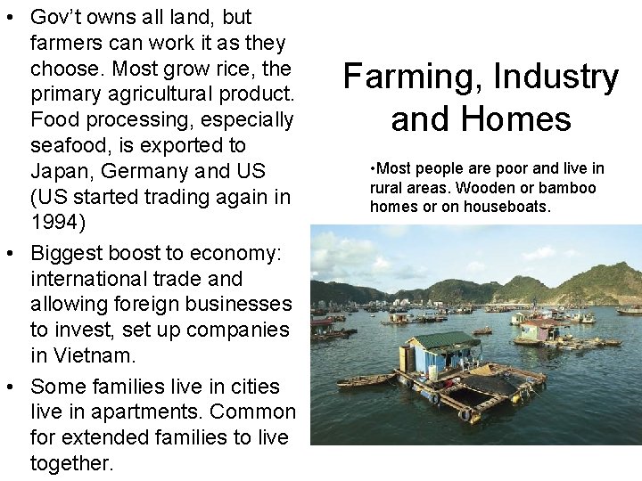  • Gov’t owns all land, but farmers can work it as they choose.