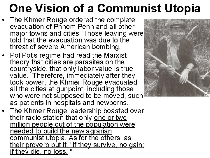 One Vision of a Communist Utopia • The Khmer Rouge ordered the complete evacuation
