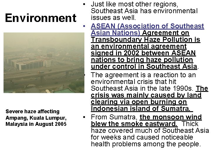 Environment Severe haze affecting Ampang, Kuala Lumpur, Malaysia in August 2005 • Just like
