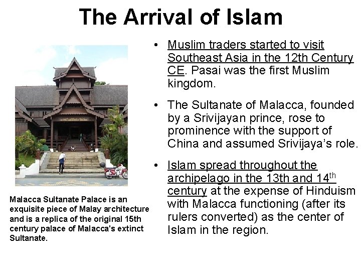 The Arrival of Islam • Muslim traders started to visit Southeast Asia in the