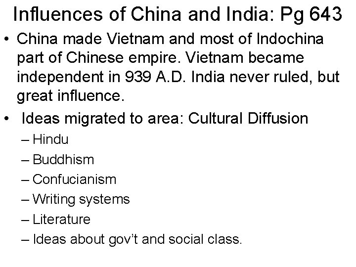 Influences of China and India: Pg 643 • China made Vietnam and most of