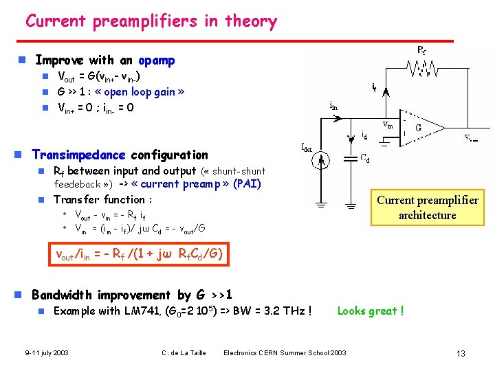 Current preamplifiers in theory n Improve with an opamp Vout = G(vin+- vin-) n