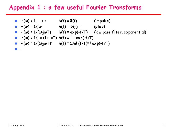 Appendix 1 : a few useful Fourier Transforms n n n H(ω) = 1