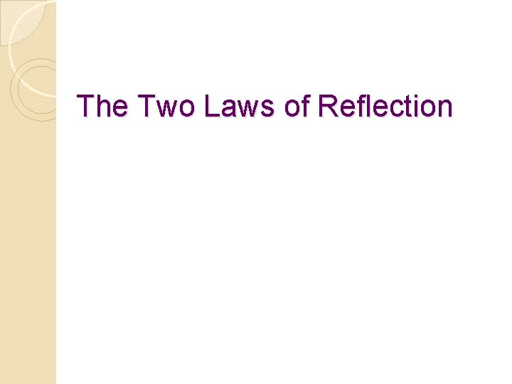 The Two Laws of Reflection 