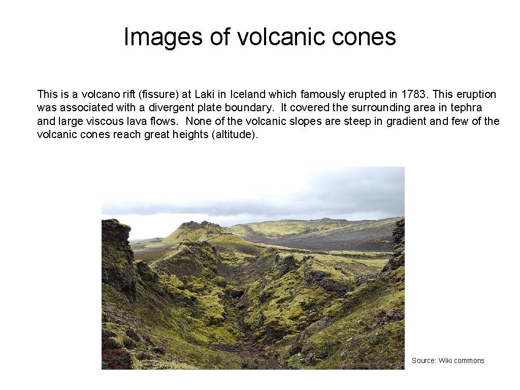 Images of volcanic cones This is a volcano rift (fissure) at Laki in Iceland