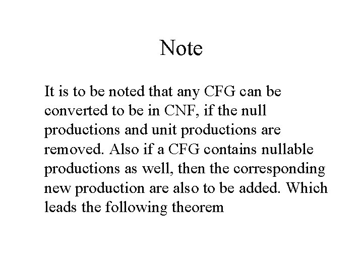 Note It is to be noted that any CFG can be converted to be
