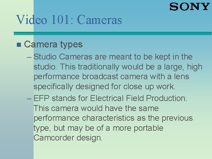 Video 101: Cameras n Camera types – Studio Cameras are meant to be kept