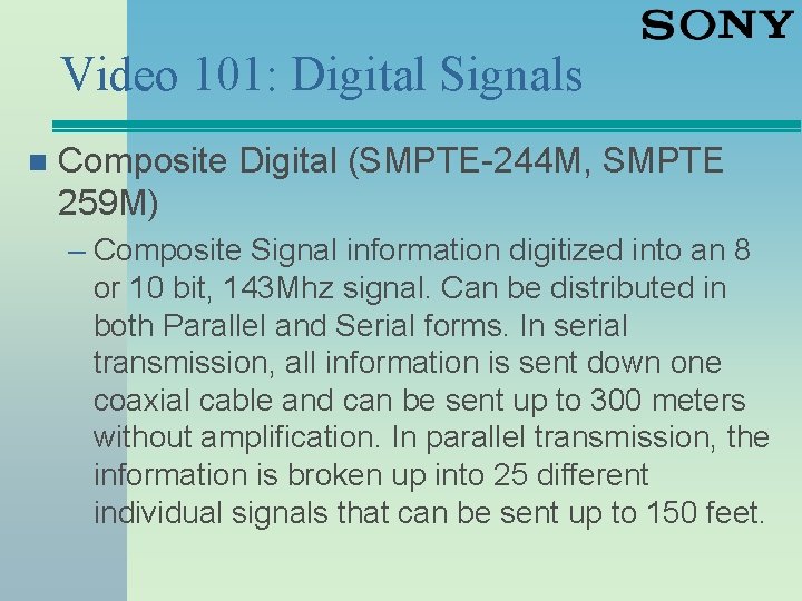 Video 101: Digital Signals n Composite Digital (SMPTE-244 M, SMPTE 259 M) – Composite