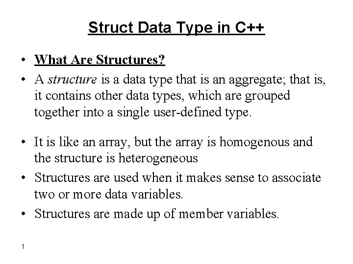 Struct Data Type in C++ • What Are Structures? • A structure is a