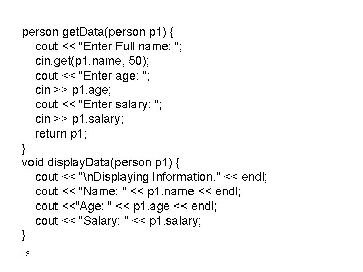 person get. Data(person p 1) { cout << "Enter Full name: "; cin. get(p