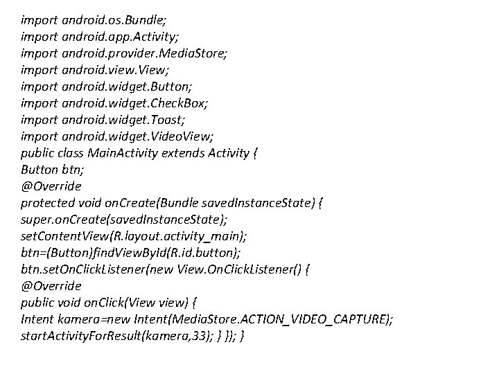 import android. os. Bundle; import android. app. Activity; import android. provider. Media. Store; import import android. os. Bundle; import android. app. Activity; import android. provider. Media. Store; import