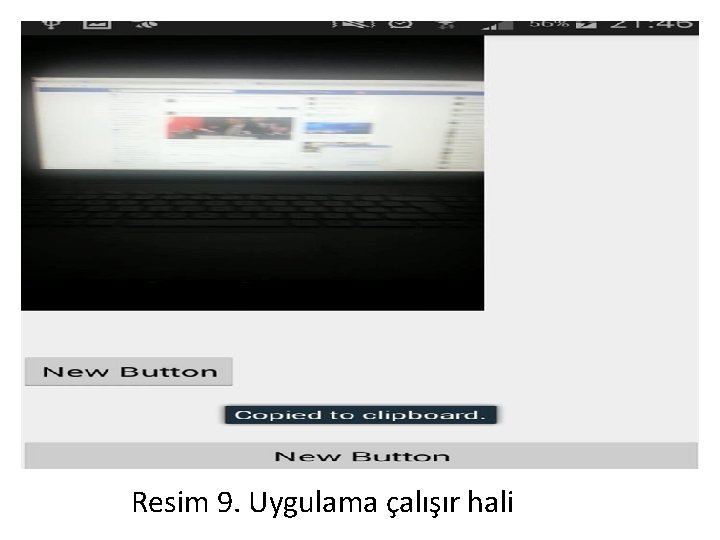 Resim 9. Uygulama çalışır hali Resim 9. Uygulama çalışır hali