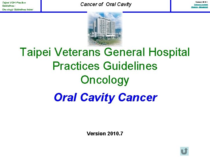 Taipei VGH Practice Guidelines: Oncology Guidelines Index Cancer of Oral Cavity Taipei Veterans General