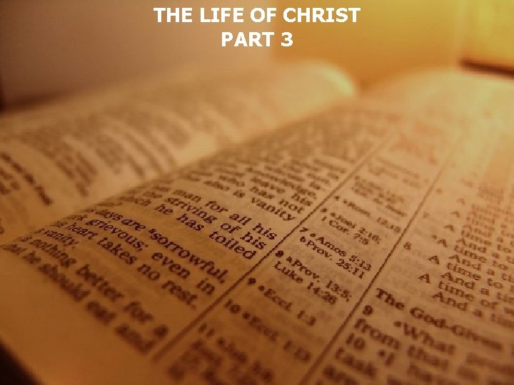 THE LIFE OF CHRIST PART 3 