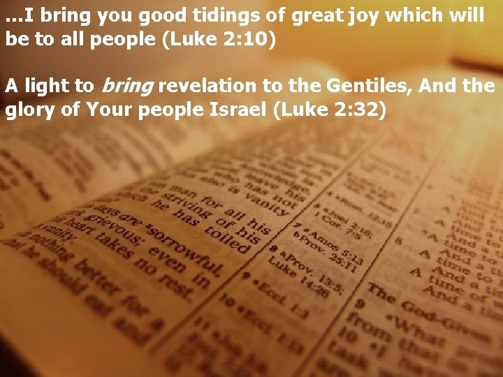 …I bring you good tidings of great joy which will be to all people