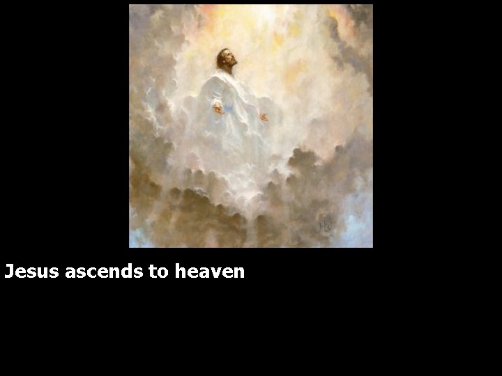 Jesus ascends to heaven 