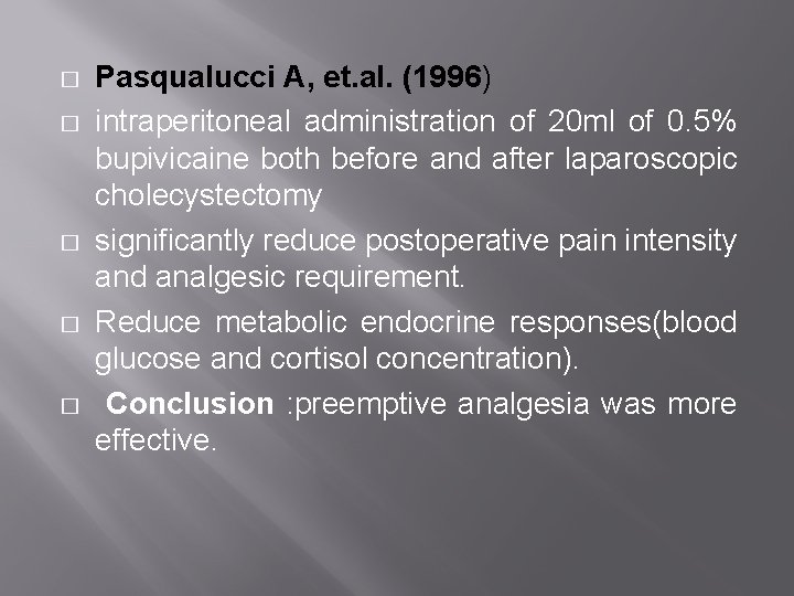 � � � Pasqualucci A, et. al. (1996) intraperitoneal administration of 20 ml of