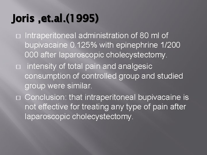 Joris , et. al. (1995) � � � Intraperitoneal administration of 80 ml of