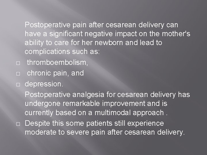 � � Postoperative pain after cesarean delivery can have a significant negative impact on