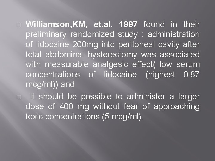 � � Williamson, KM, et. al. 1997 found in their preliminary randomized study :