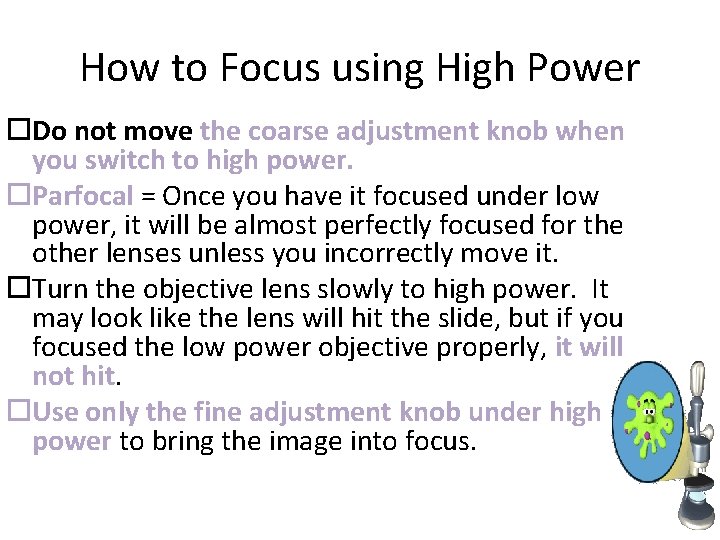 How to Focus using High Power Do not move the coarse adjustment knob when How to Focus using High Power Do not move the coarse adjustment knob when