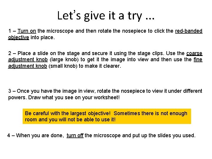 Let’s give it a try. . . 1 – Turn on the microscope and Let’s give it a try. . . 1 – Turn on the microscope and