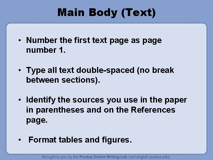 Main Body (Text) • Number the first text page as page number 1. •