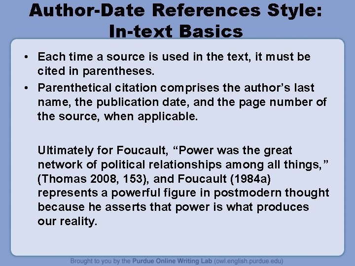 Author-Date References Style: In-text Basics • Each time a source is used in the