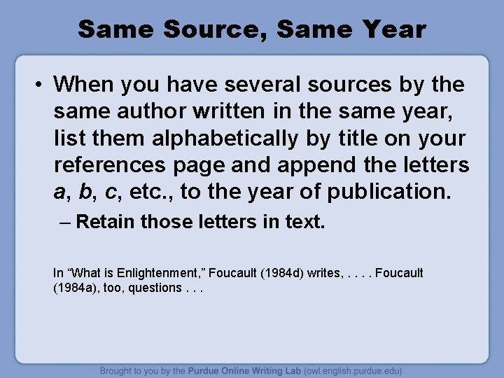 Same Source, Same Year • When you have several sources by the same author