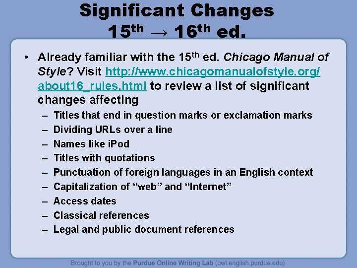 Significant Changes 15 th → 16 th ed. • Already familiar with the 15