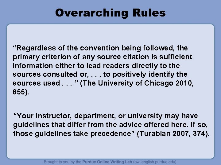 Overarching Rules “Regardless of the convention being followed, the primary criterion of any source